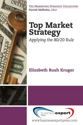 La mejor estrategia de mercado: Aplicación de la regla 80/20 - Top Market Strategy: Applying the 80/20 Rule
