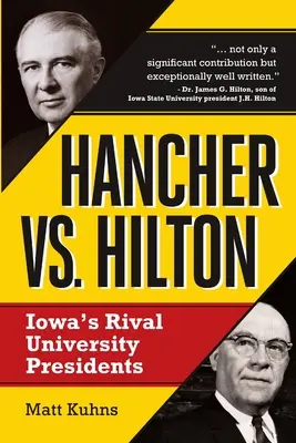 Hancher contra Hilton: los presidentes universitarios rivales de Iowa - Hancher vs. Hilton: Iowa's Rival University Presidents