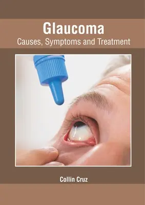 Glaucoma: Causas, Síntomas y Tratamiento - Glaucoma: Causes, Symptoms and Treatment