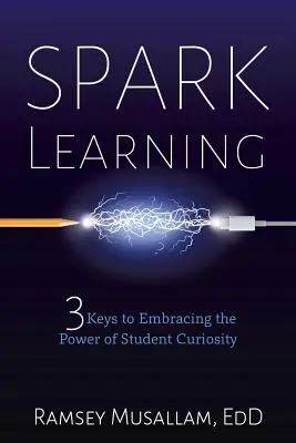 Spark Learning: 3 claves para aprovechar el poder de la curiosidad de los alumnos - Spark Learning: 3 Keys to Embracing the Power of Student Curiosity