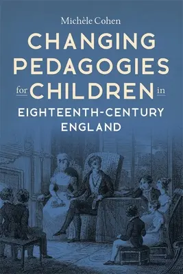 Pedagogías cambiantes para niños en la Inglaterra del siglo XVIII - Changing Pedagogies for Children in Eighteenth-Century England