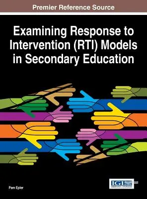 Examen de los modelos de respuesta a la intervención (RTI) en la enseñanza secundaria - Examining Response to Intervention (RTI) Models in Secondary Education