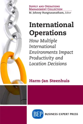 Operaciones internacionales: Cómo influyen los múltiples entornos internacionales en la productividad y las decisiones de localización - International Operations: How Multiple International Environments Impact Productivity and Location Decisions