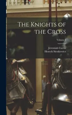 Los Caballeros de la Cruz; Volumen 2 - The Knights of the Cross; Volume 2