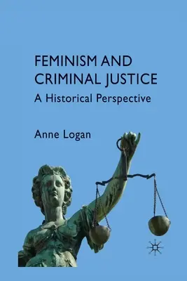 Feminismo y justicia penal: Una perspectiva histórica - Feminism and Criminal Justice: A Historical Perspective