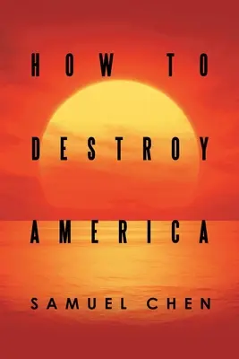 Cómo destruir América - How to Destroy America