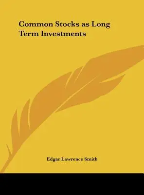 Las acciones ordinarias como inversión a largo plazo - Common Stocks as Long Term Investments