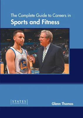 La guía completa de las carreras deportivas - The Complete Guide to Careers in Sports and Fitness