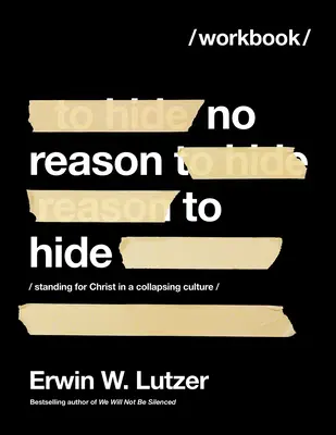 No hay razón para esconderse: Defender a Cristo en una cultura que se derrumba - No Reason to Hide Workbook: Standing for Christ in a Collapsing Culture