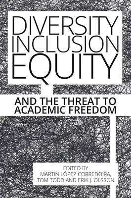 Diversidad, inclusión, equidad y la amenaza a la libertad académica - Diversity, Inclusion, Equity and the Threat to Academic Freedom