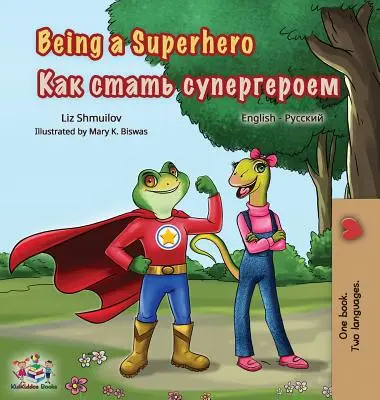 Ser un superhéroe Libro bilingüe inglés-ruso - Being a Superhero: English Russian Bilingual Book