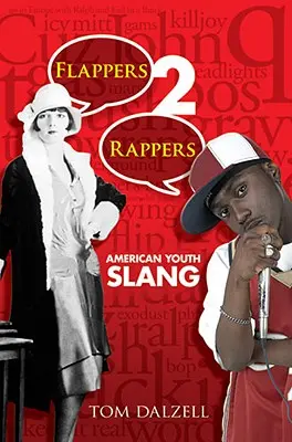 Flappers 2 Rappers: La jerga juvenil americana - Flappers 2 Rappers: American Youth Slang