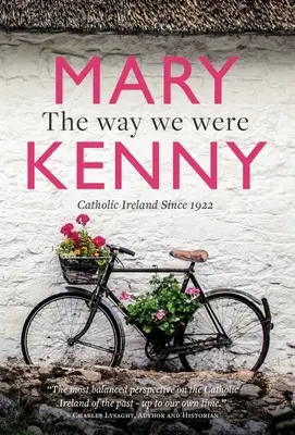 Cómo éramos: Ensayos centenarios sobre la Irlanda católica - The Way We Were: Centenary Essays on Catholic Ireland