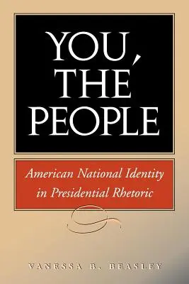 You, the People: La identidad nacional estadounidense en la retórica presidencial - You, the People: American National Identity in Presidential Rhetoric