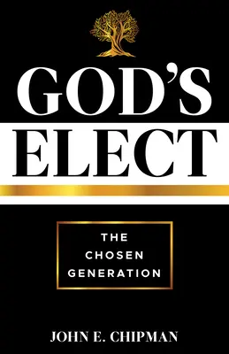 Los elegidos de Dios: La generación elegida - God's Elect: The Chosen Generation