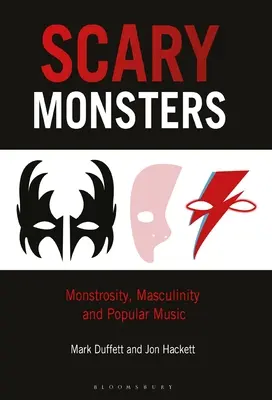 Scary Monsters: Monstruosidad, masculinidad y música popular - Scary Monsters: Monstrosity, Masculinity and Popular Music