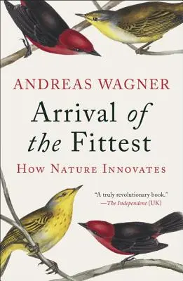 La llegada del más fuerte: Cómo innova la naturaleza - Arrival of the Fittest: How Nature Innovates