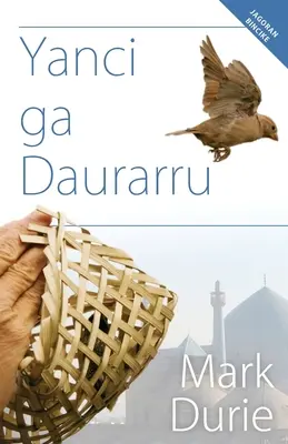 Yanci ga Daurarru (Edición en hausa) - Yanci ga Daurarru (Hausa Edition)