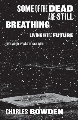 Algunos muertos aún respiran: Vivir en el futuro - Some of the Dead Are Still Breathing: Living in the Future