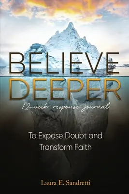 Believe Deeper: Diario de respuestas de 12 semanas - Believe Deeper: 12-Week Response Journal