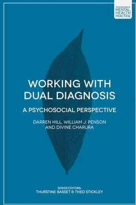 Trabajar con la Patología Dual: Una perspectiva psicosocial - Working with Dual Diagnosis: A Psychosocial Perspective