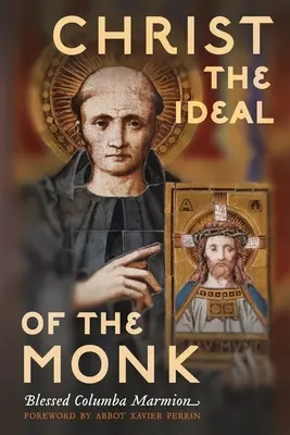 Cristo el Ideal del Monje (Unabridged): Conferencias Espirituales sobre la Vida Monástica y Religiosa - Christ the Ideal of the Monk (Unabridged): Spiritual Conferences on the Monastic and Religious Life