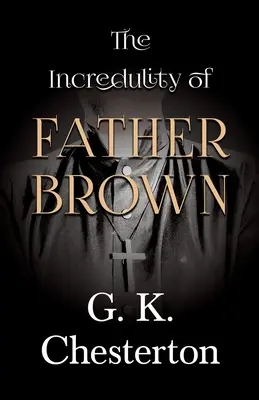 La incredulidad del Padre Brown - The Incredulity of Father Brown