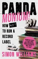 ¡Pandamonium! - Cómo no dirigir un sello discográfico - Pandamonium! - How Not to Run a Record Label