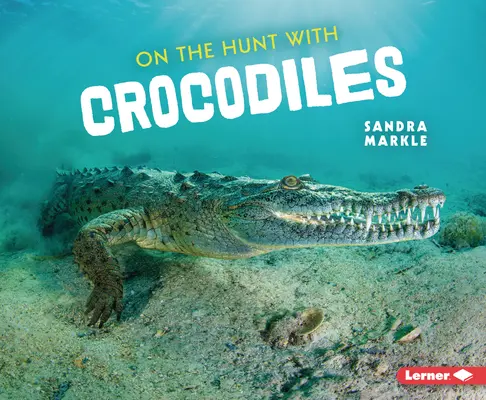 A la caza de cocodrilos - On the Hunt with Crocodiles