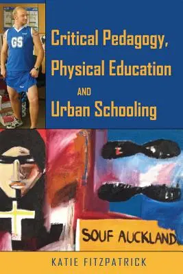 Deja de jugar: Pedagogía crítica, educación física y escolarización (suburbana) - Stop Playing Up!: Critical Pedagogy, Physical Education and (Sub Urban Schooling