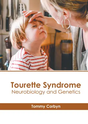 Síndrome de Tourette: Neurobiología y genética - Tourette Syndrome: Neurobiology and Genetics
