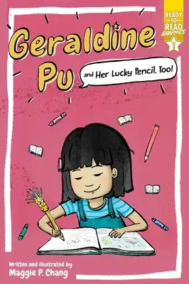 Geraldine Pu y su lápiz de la suerte: Gráficos listos para leer, nivel 3 - Geraldine Pu and Her Lucky Pencil, Too!: Ready-To-Read Graphics Level 3