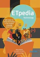 ETpedia Technology: 500 ideas para utilizar la tecnología en el aula de inglés - ETpedia Technology - 500 Ideas for Using Technology in the English Language Classroom