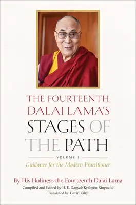 Las Etapas del Camino del Decimocuarto Dalai Lama, Volumen Uno: Guía para el practicante moderno - The Fourteenth Dalai Lama's Stages of the Path, Volume One: Guidance for the Modern Practitioner