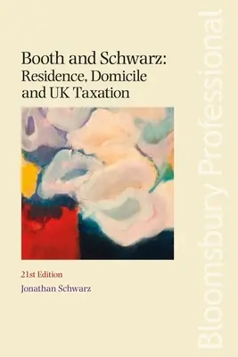 Booth y Schwarz: Residencia, domicilio y fiscalidad en el Reino Unido - Booth and Schwarz: Residence, Domicile and UK Taxation