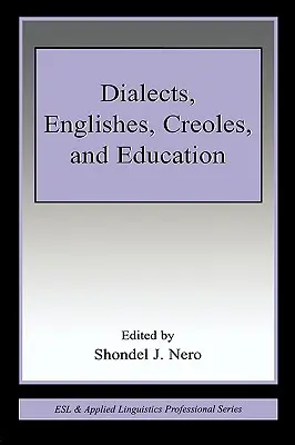 Dialectos, ingleses, criollos y educación - Dialects, Englishes, Creoles, and Education