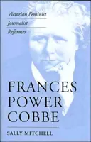 Frances Power Cobbe: feminista, periodista y reformadora victoriana - Frances Power Cobbe: Victorian Feminist, Journalist, Reformer