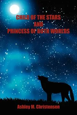 Hija de las Estrellas y Princesa de los Dos Mundos - Child of the Stars and Princess of Both Worlds