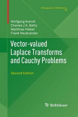 Transformadas vectoriales de Laplace y problemas de Cauchy: Segunda edición - Vector-Valued Laplace Transforms and Cauchy Problems: Second Edition