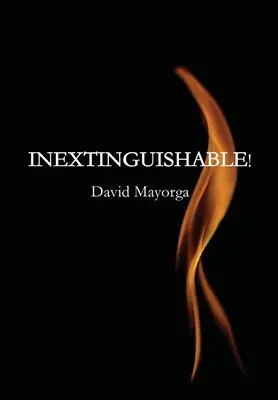 ¡Inextinguible! - Inextinguishable!