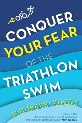 Conquista tu miedo a nadar en un triatlón: Acaba con el miedo - Conquer Your Fear of the Triathlon Swim: End the Dread!