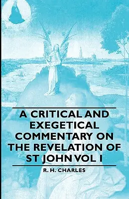 Comentario crítico y exegético del Apocalipsis de San Juan, tomo I - A Critical and Exegetical Commentary on the Revelation of St John Vol I