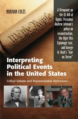 Interpretación de los acontecimientos políticos en Estados Unidos: Debate crítico y democracia representativa - Un punto de vista sobre la declaración de derechos de Us, el presidente And - Interpreting Political Events in the United States: Critical Debate and Representative Democracy - A Viewpoint on the Us Bill of Rights, President And