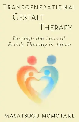 Terapia Gestalt Transgeneracional: A través de la lente de la terapia familiar en Japón - Transgenerational Gestalt Therapy: Through the Lens of Family Therapy in Japan