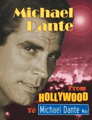 Michael Dante: De Hollywood a la manera de Michael Dante - Michael Dante: From Hollywood to Michael Dante Way