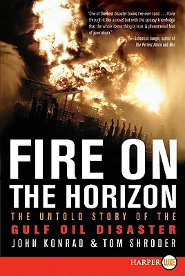 Fuego en el horizonte: La historia no contada de la catástrofe petrolera del Golfo - Fire on the Horizon: The Untold Story of the Gulf Oil Disaster