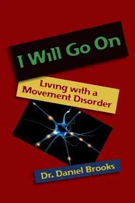 Seguiré adelante: Vivir con un trastorno del movimiento - I Will Go On: Living with a Movement Disorder