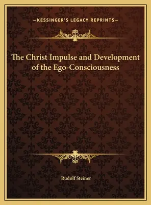 El Impulso Crístico y el Desarrollo de la Conciencia del Yo - The Christ Impulse and Development of the Ego-Consciousness