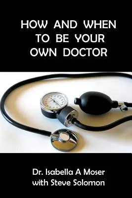 Cómo y cuándo ser su propio médico - How and When to be Your Own Doctor