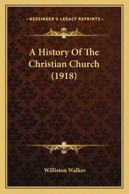 Historia de la Iglesia Cristiana (1918) - A History Of The Christian Church (1918)